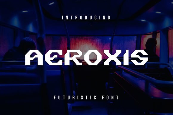 Aeroxis: The Modern Display Font for Eye-Catching Campaigns